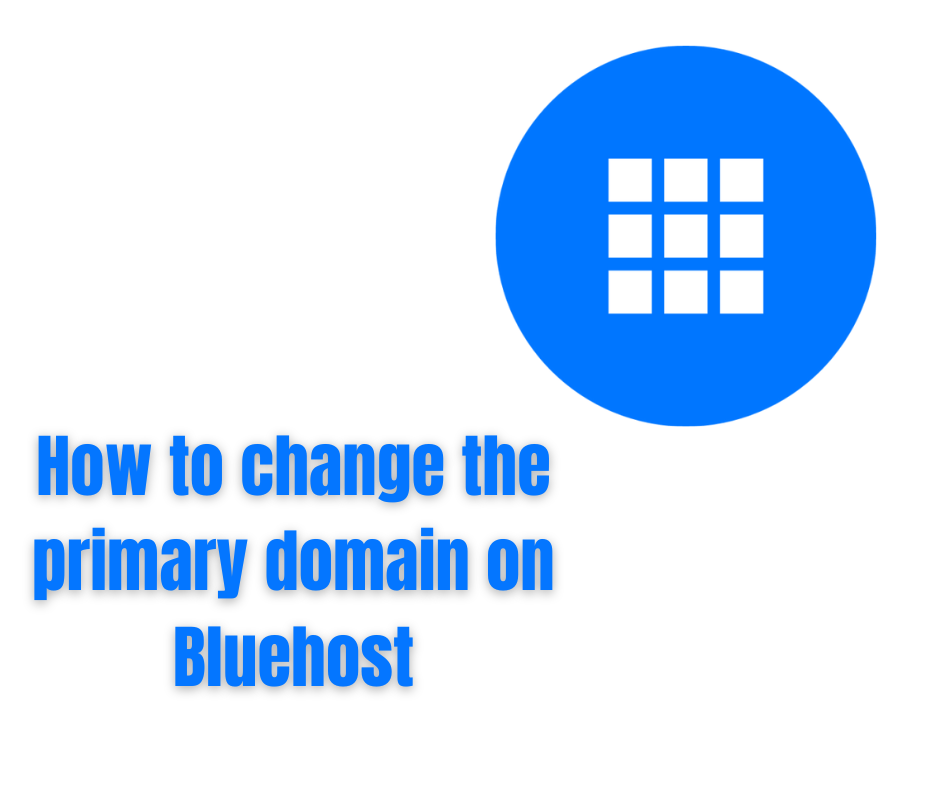 How to change primary domain on Bluehost