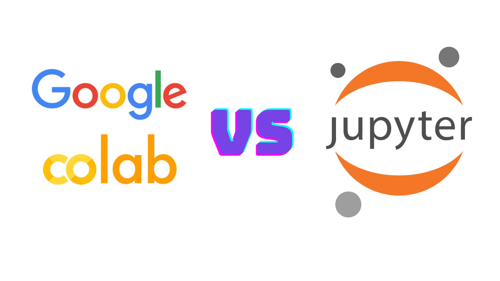 Google Colab Vs Jupyter Notebook Which Is Better 