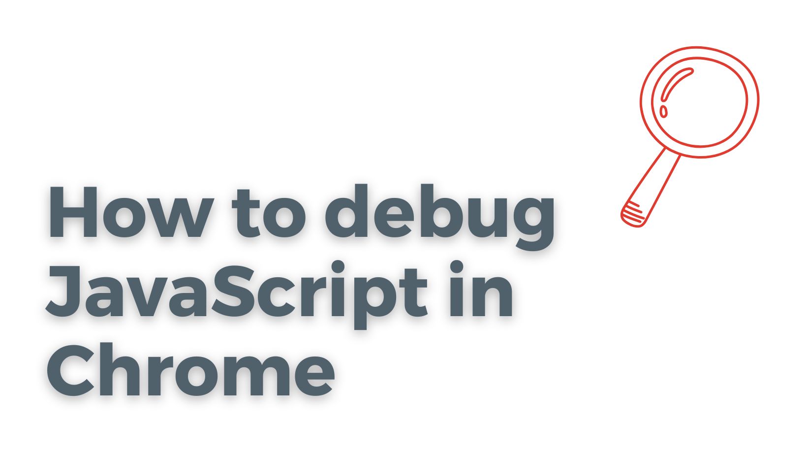 How to debug JavaScript in Chrome