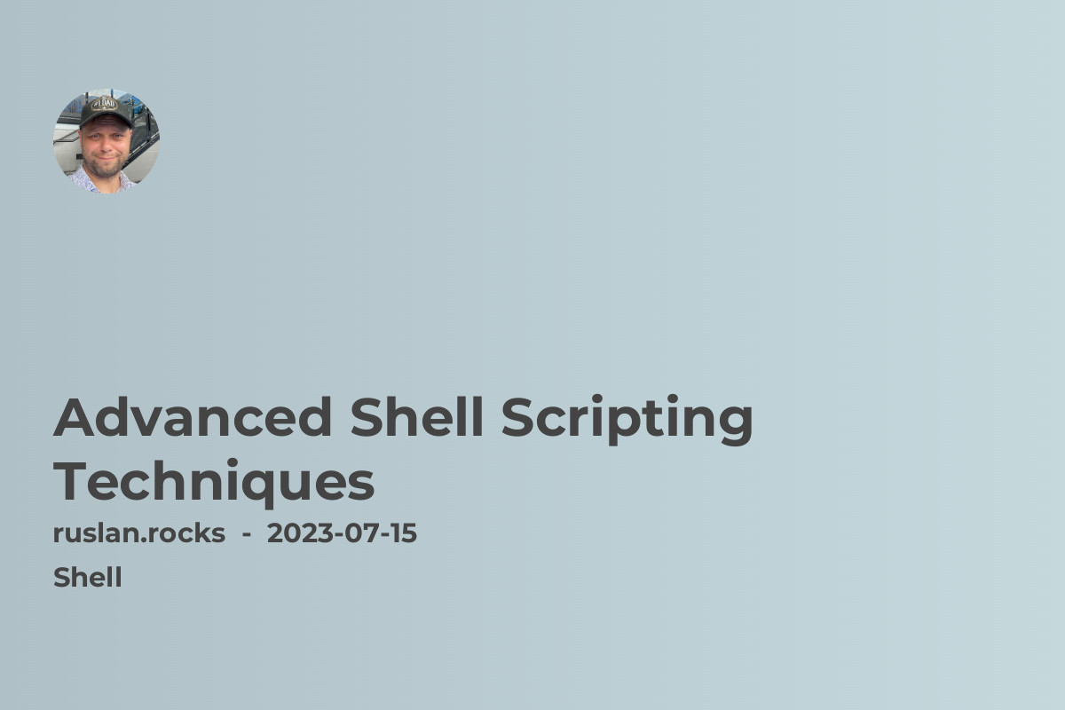 Advanced Shell Scripting Techniques