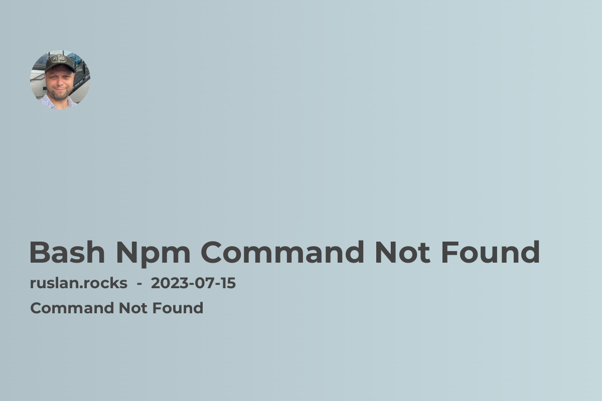 bash npm Command Not Found: Troubleshooting and Fixes