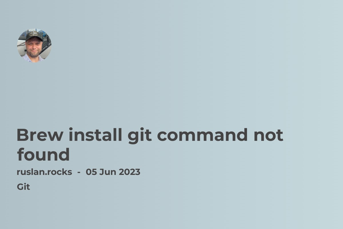 Brew install git command not found