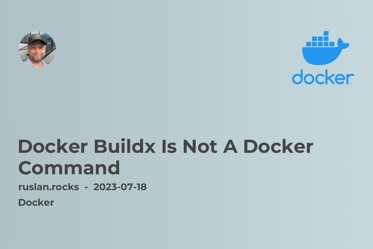 Docker Buildx Is Not A Docker Command