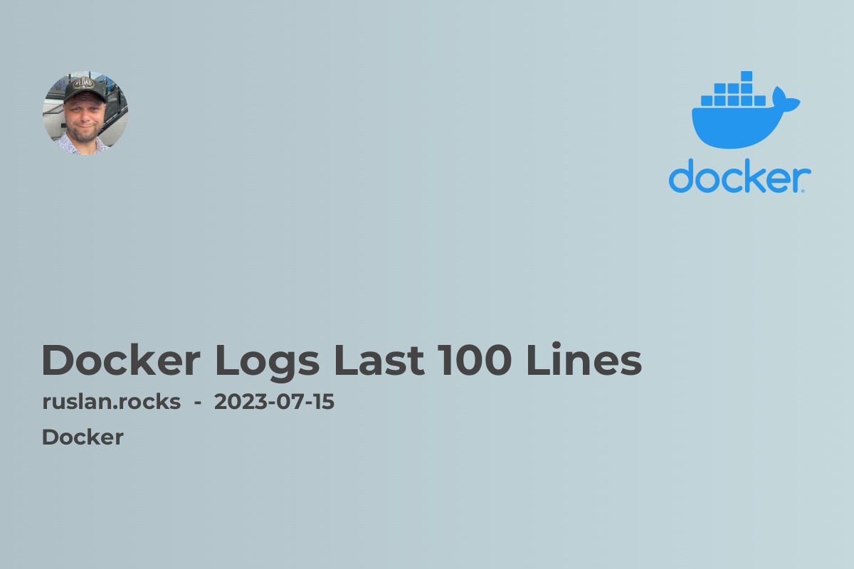 Docker Logs Last 100 Lines