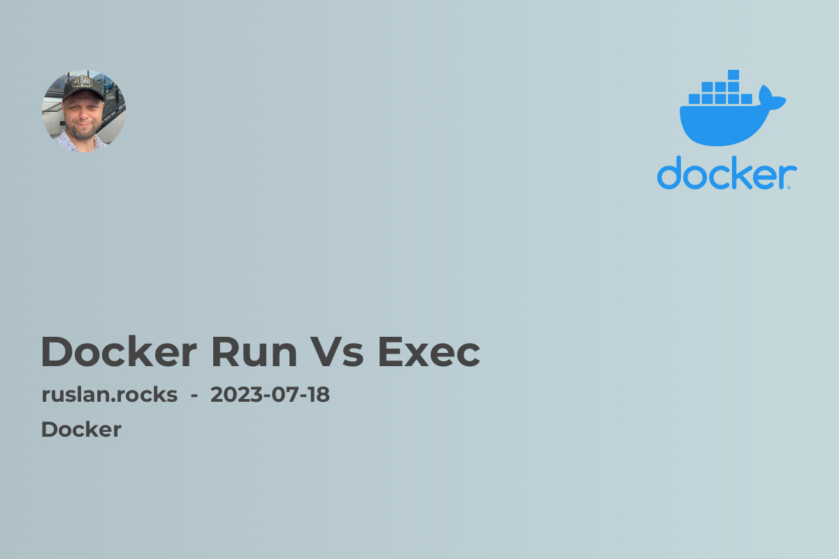 Docker Run Vs Exec