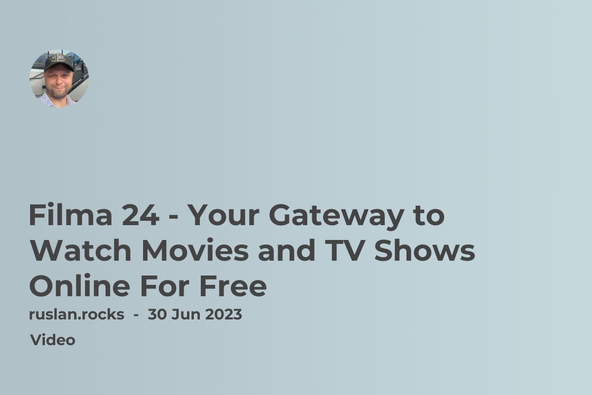Filma 24 - Your Gateway to Watch Movies and TV Shows Online For Free