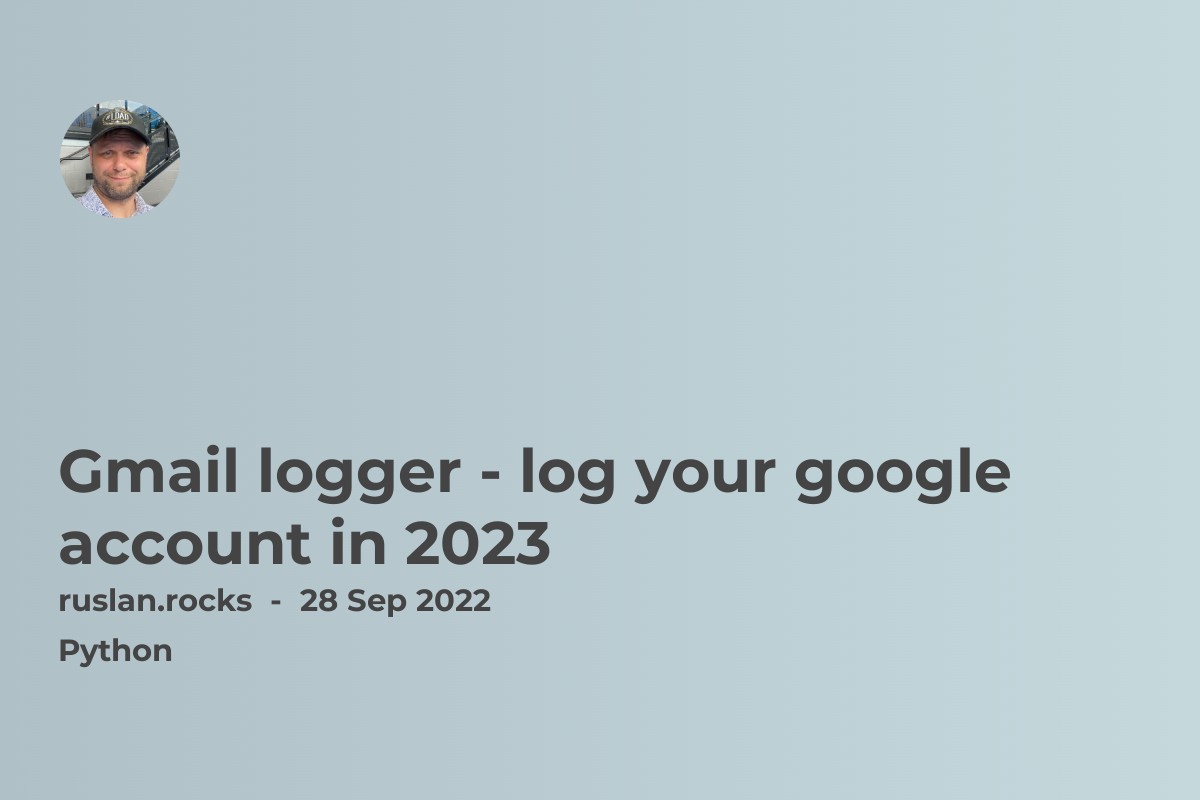 Gmail logger - log your google account in 2023