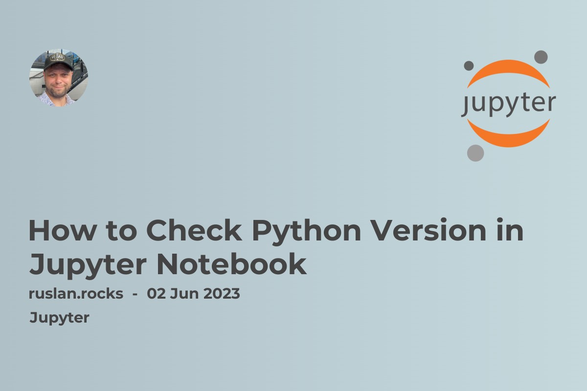 How to Check Python Version in Jupyter Notebook