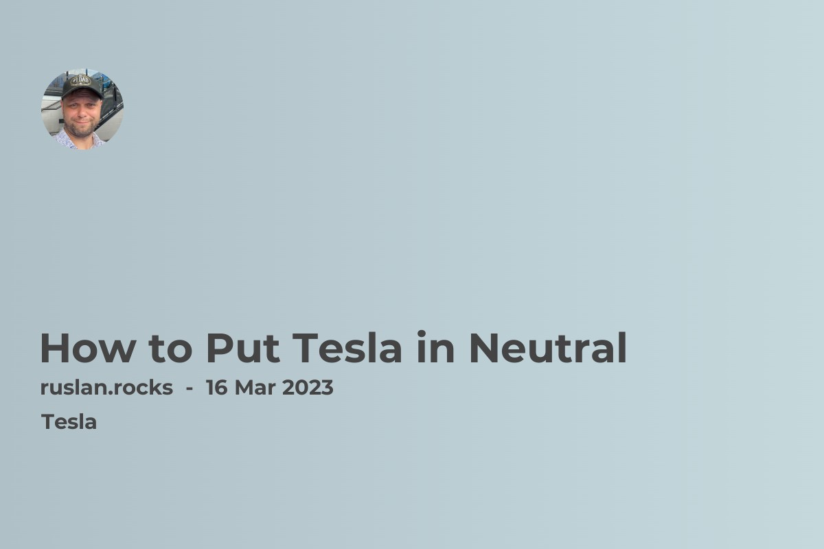 How to Put Tesla in Neutral