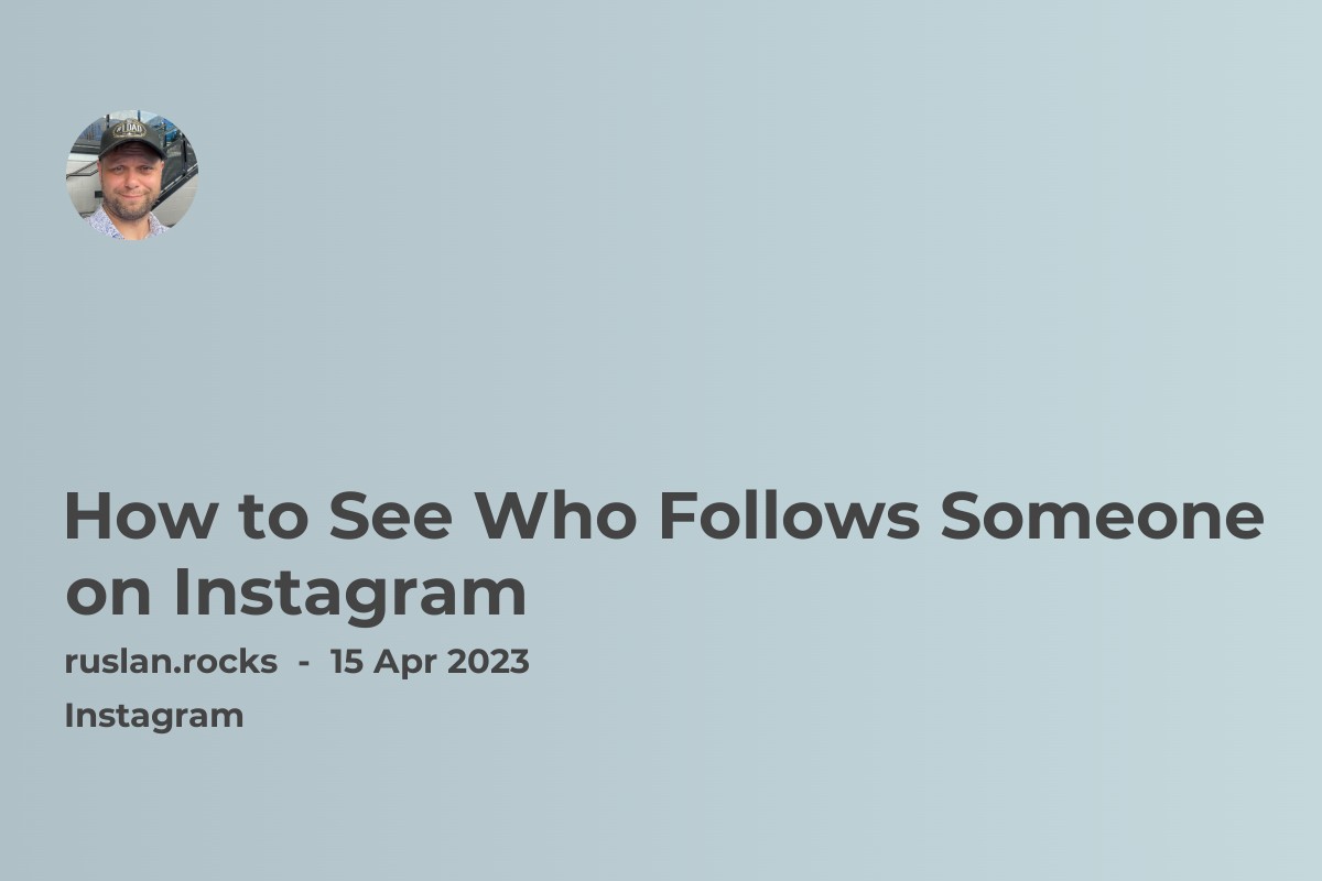 How to See Who Follows Someone on Instagram
