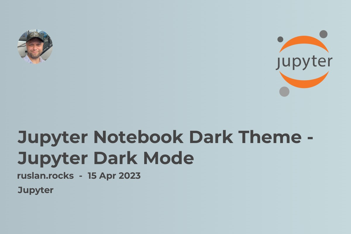 Jupyter Notebook Dark Theme - Jupyter Dark Mode