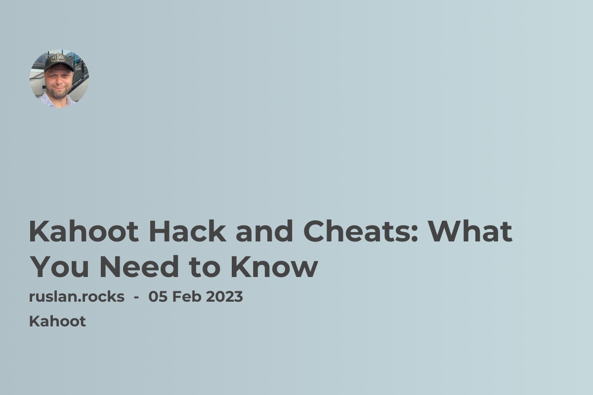 Kahoot Hack and Cheats: What You Need to Know