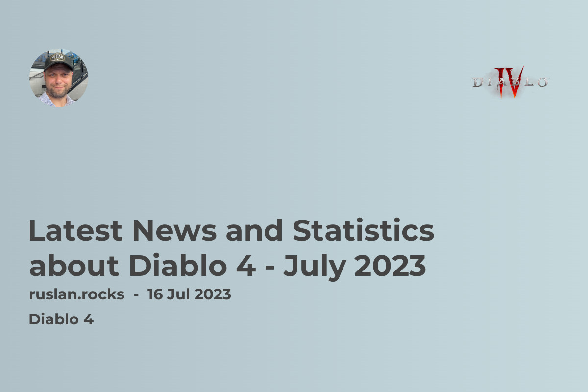 Latest News and Statistics about Diablo 4 - July 2023