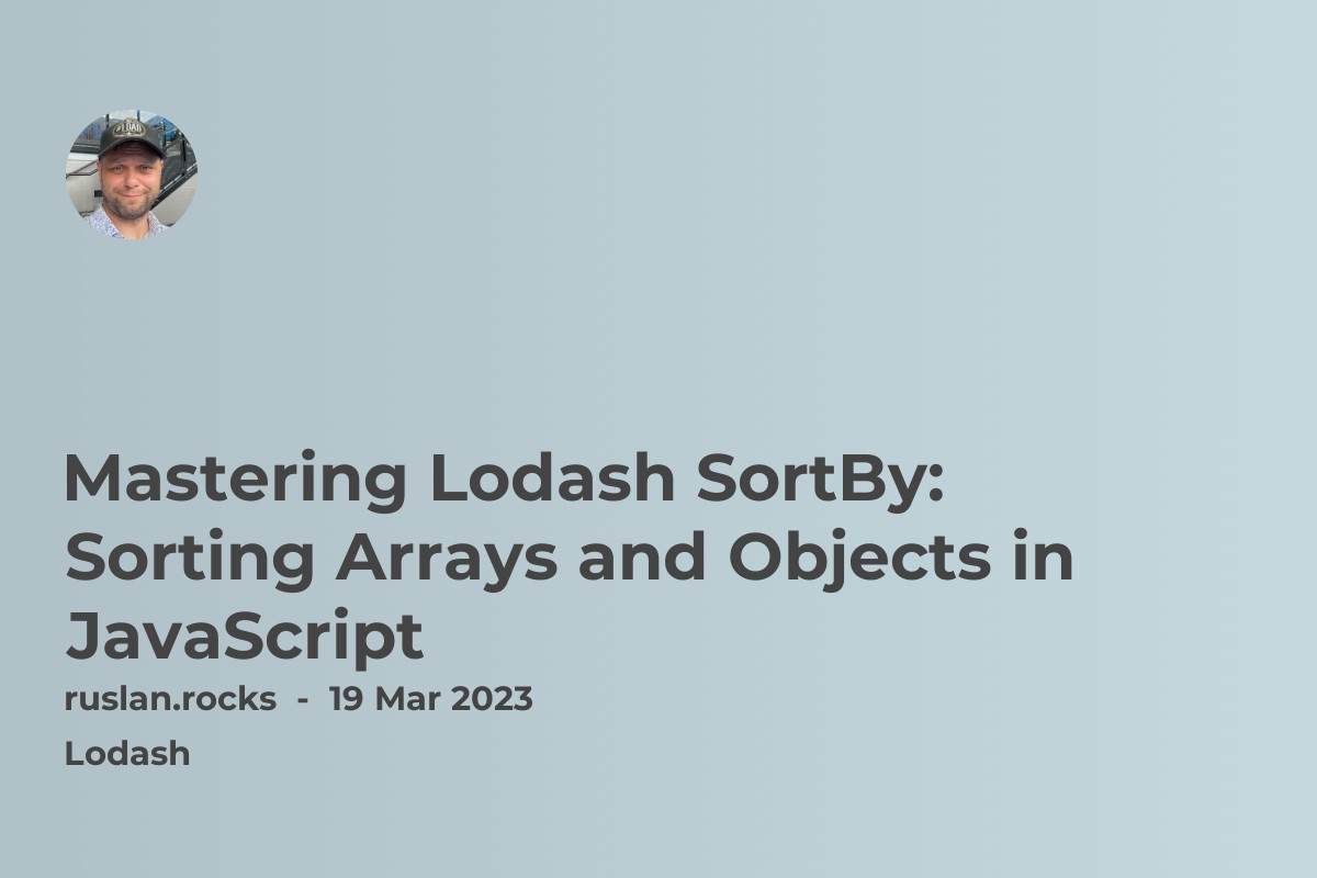 Mastering Lodash SortBy: Sorting Arrays and Objects in JavaScript