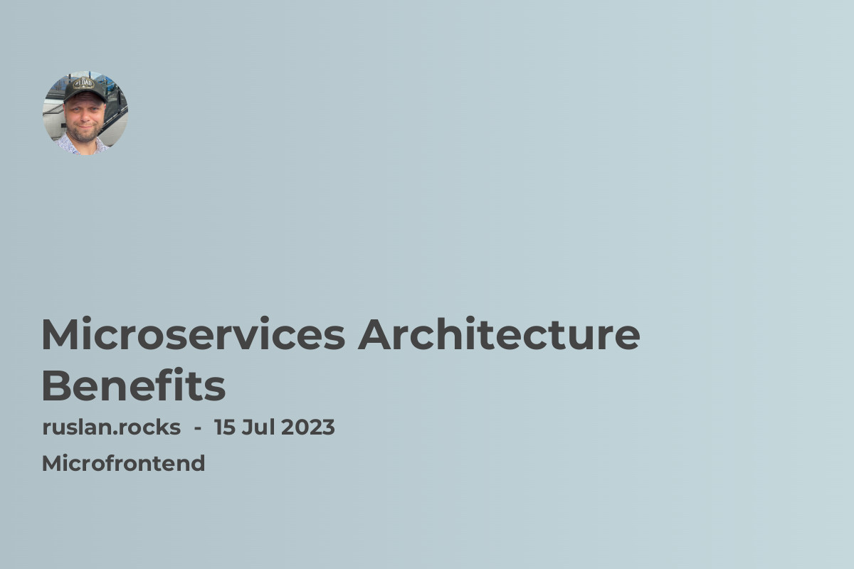 Top 6 Microservices Architecture Benefits
