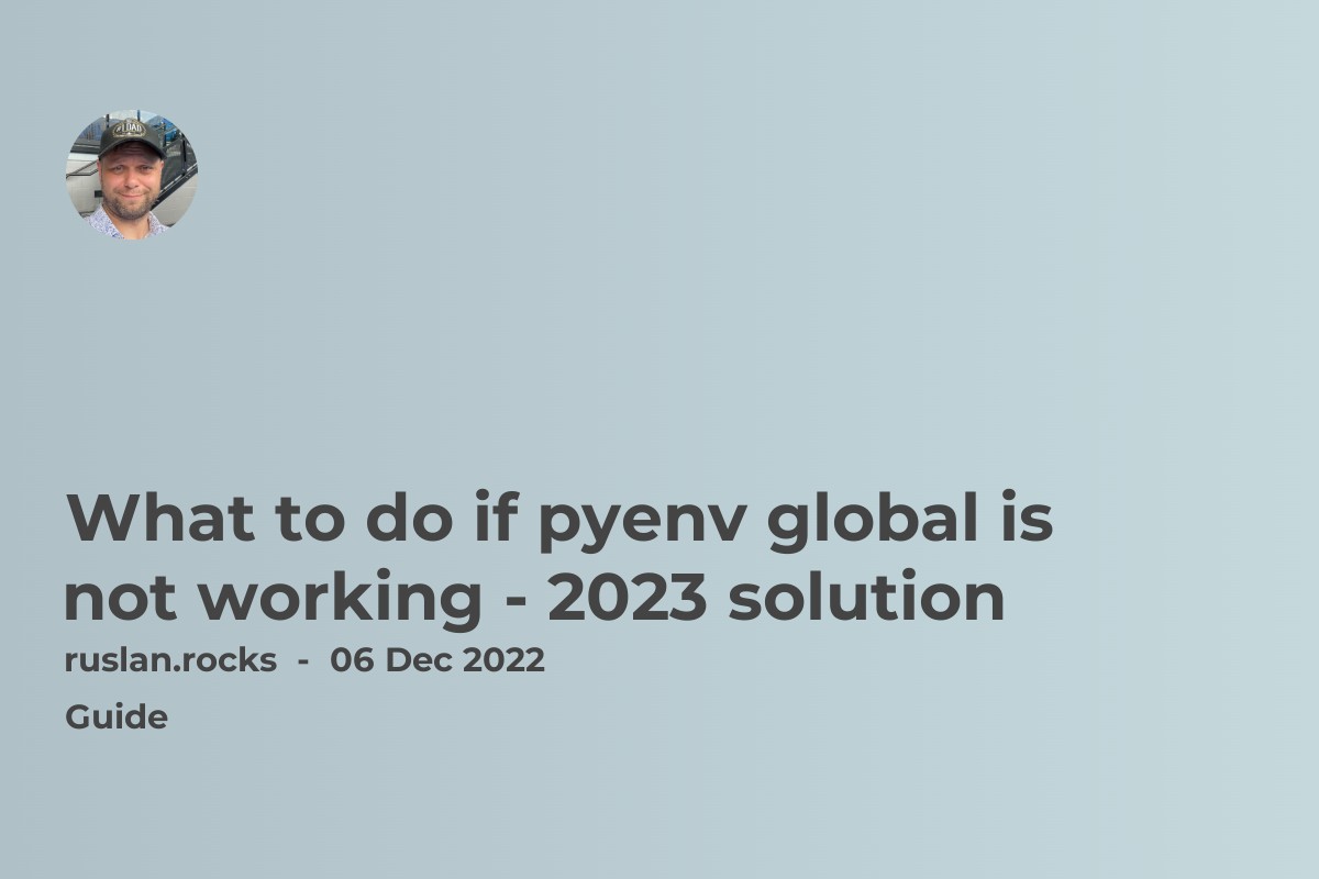 What to do if pyenv global is not working - 2023 solution