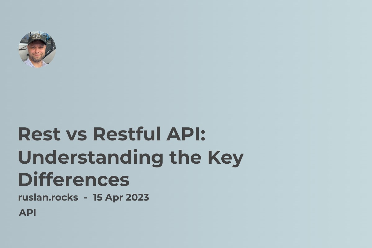 Rest vs Restful API: Understanding the Key Differences