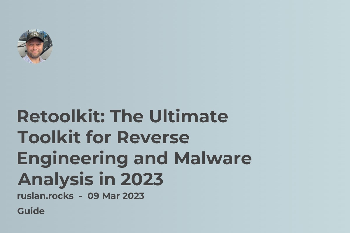 Retoolkit: The Ultimate Toolkit for Reverse Engineering and Malware Analysis in 2023