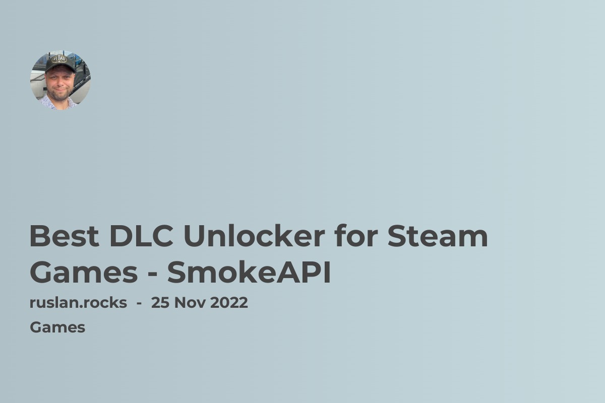 Best DLC Unlocker for Steam Games - SmokeAPI