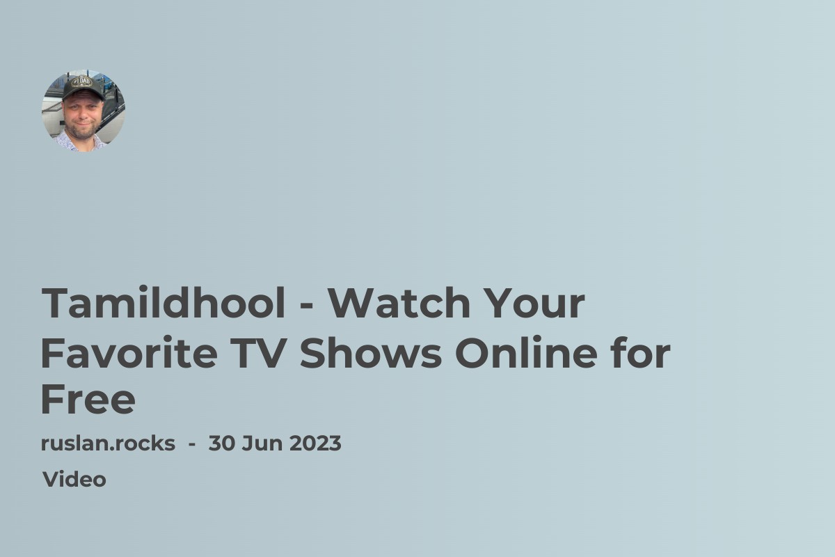 Tamildhool - Watch Your Favorite TV Shows Online for Free