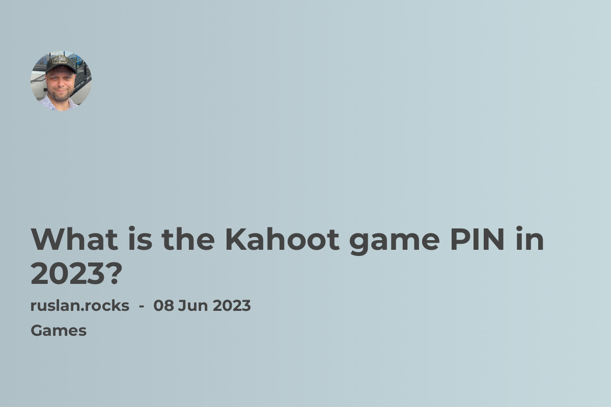 What is the Kahoot game PIN in 2023?
