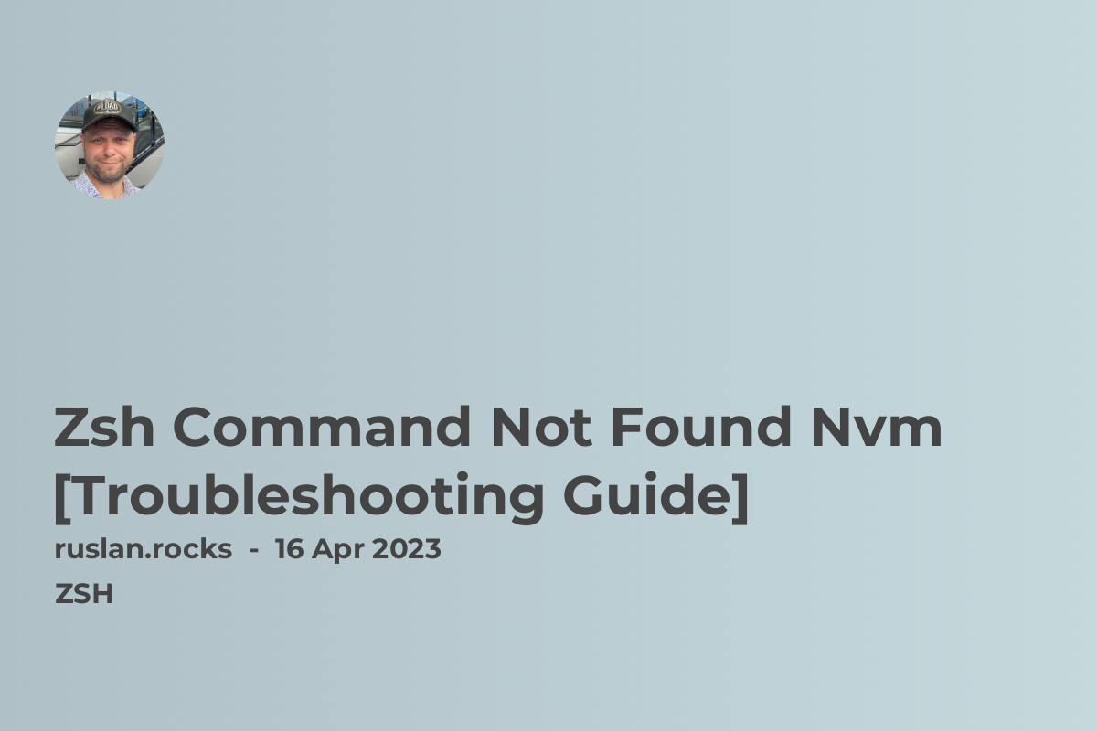 Zsh Command Not Found Nvm [Troubleshooting Guide]