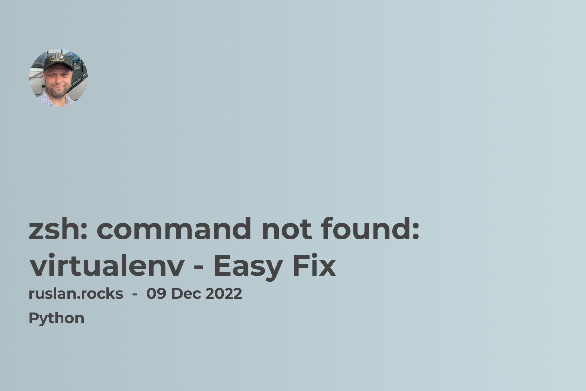 zsh: command not found: virtualenv - Easy Fix